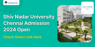 Shiv Nadar University Chennai Admission 2024 Open; Check Direct Link to Apply Here